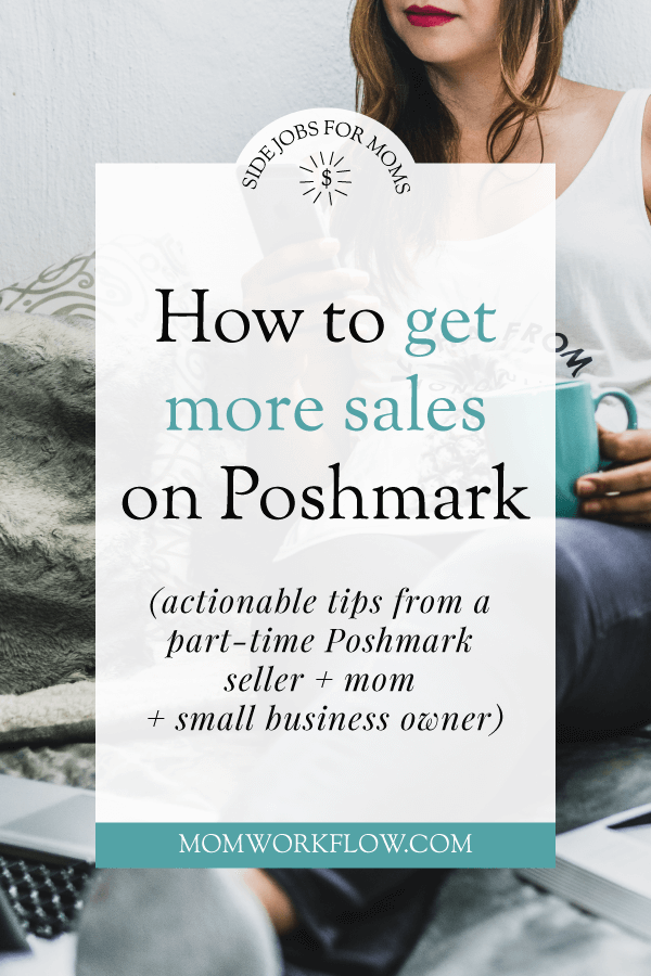 Looking for how to get more Poshmark sales? Here's a few tips you'll find helpful! Get to know the brands that sell, become familiar with the "closet clear out" event, and more. #poshmark #poshmarktips #reselling #sidejob #sidehustle